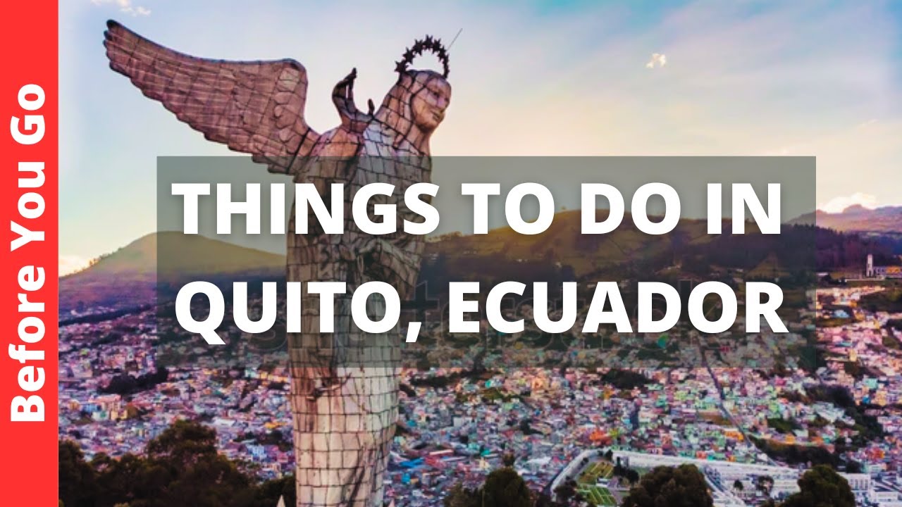 Quito Ecuador Travel Guide: 6 BEST Things to do in QUITO