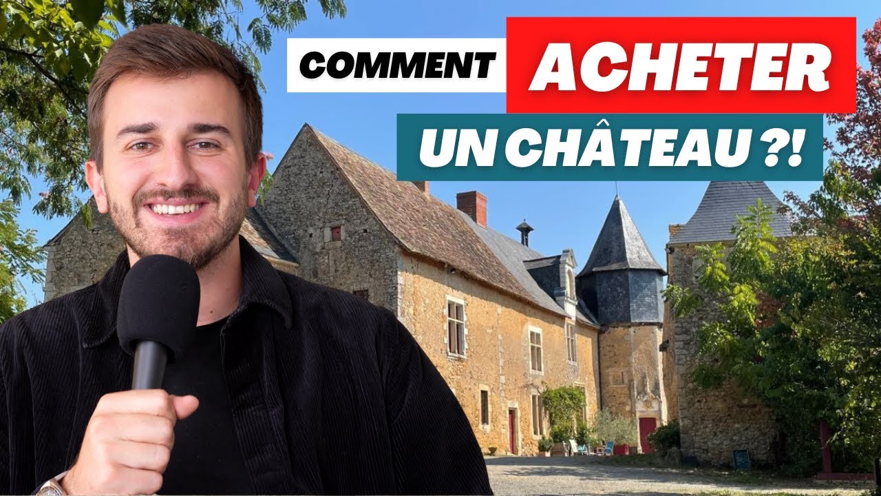Acheter, Rénover et Rentabiliser un château ! LE GUIDE COMPLET