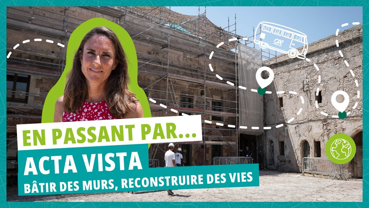 Acta Vista : soutenir l’insertion sociale à travers la restauration de patrimoine