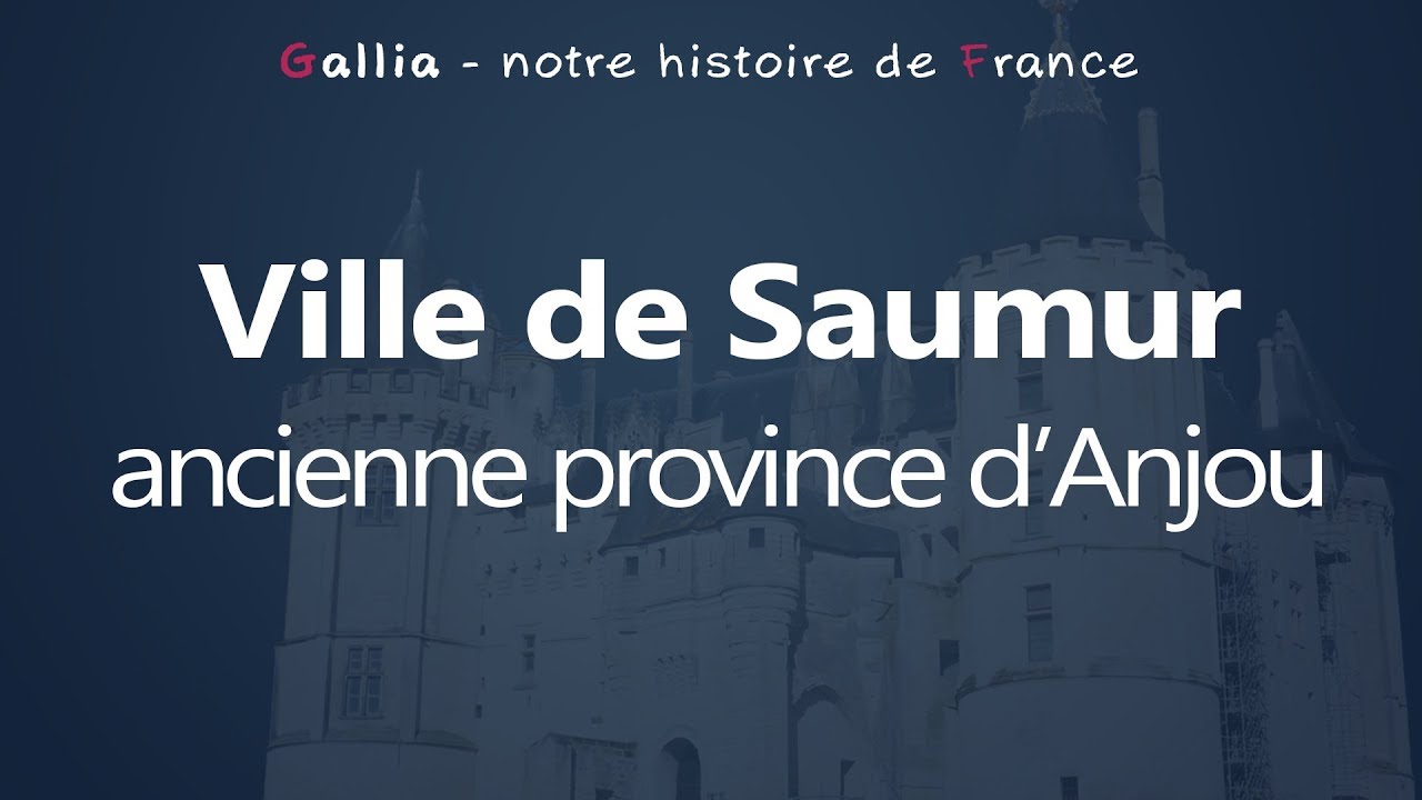 La ville de Saumur - ancienne province d'Anjou