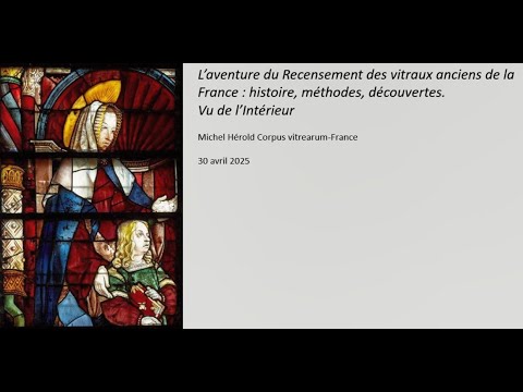 L’aventure du Recensement des vitraux anciens, par Michel Hérold