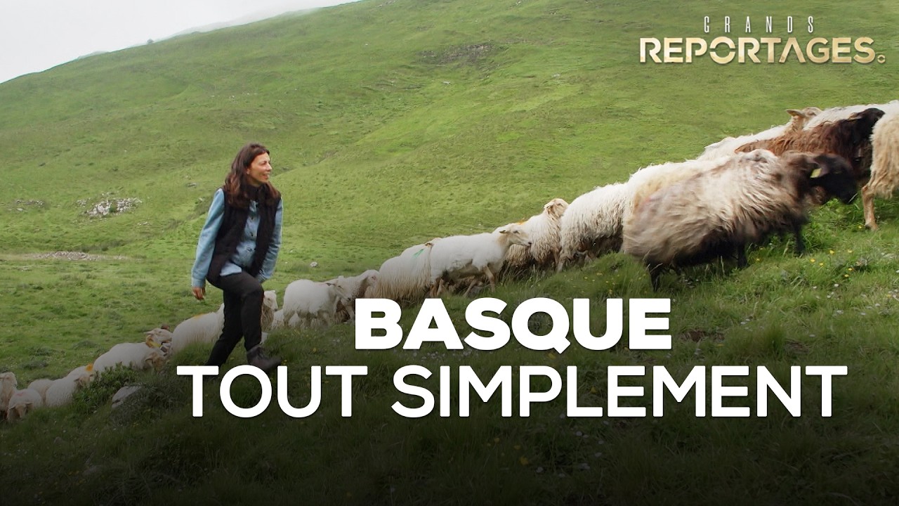 Basque tout simplement｜TF1 GRANDS REPORTAGES