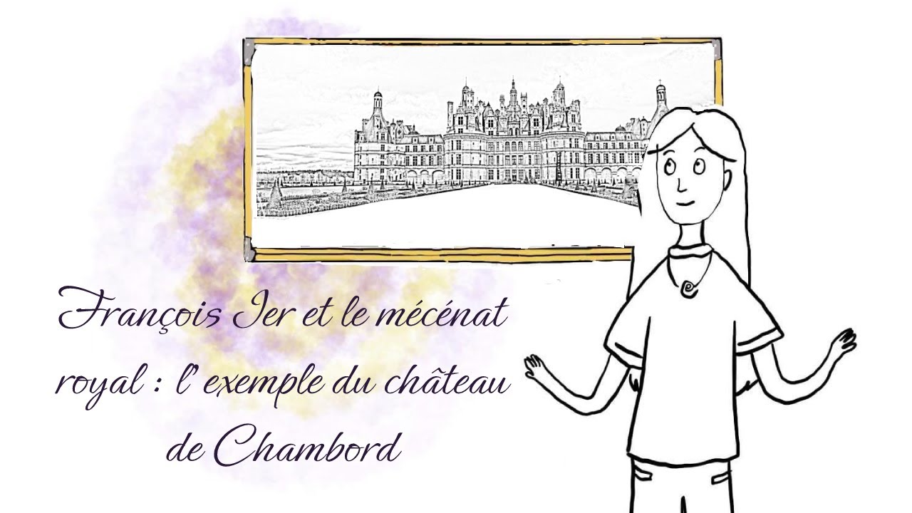 François Ier et le mécénat royal : l’exemple du château de Chambord (Épisode 2)