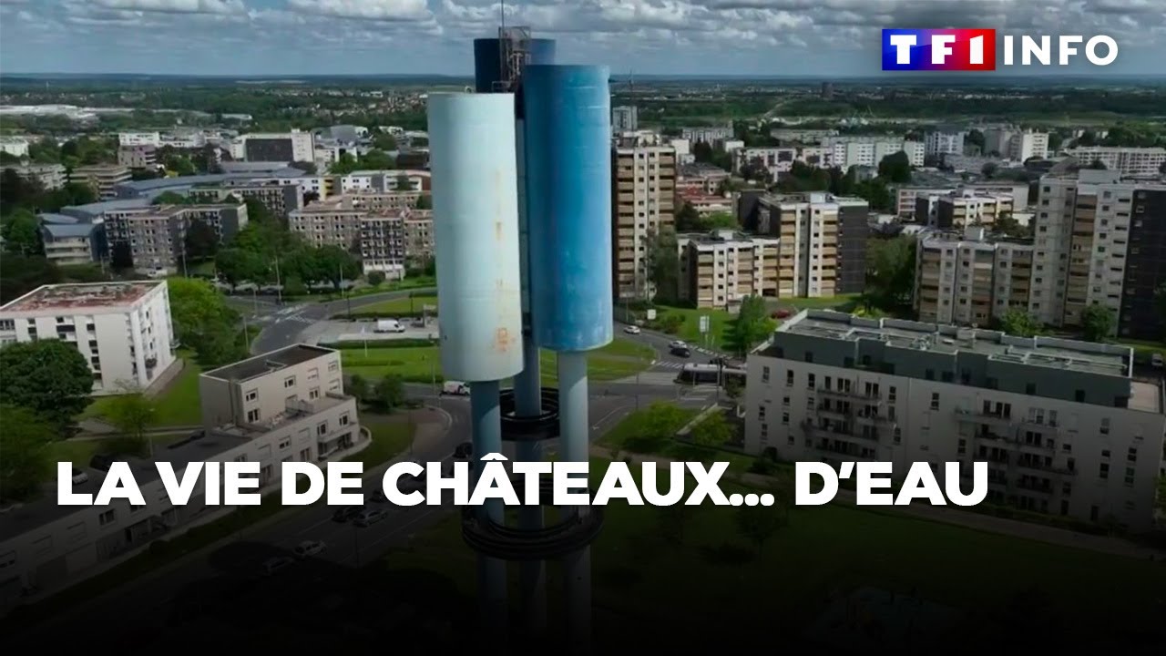 La vie de châteaux... d'eau