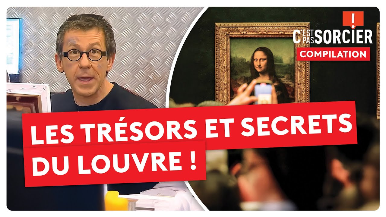 Quels sont les trésors et secrets du Louvre ? - C'est pas sorcier