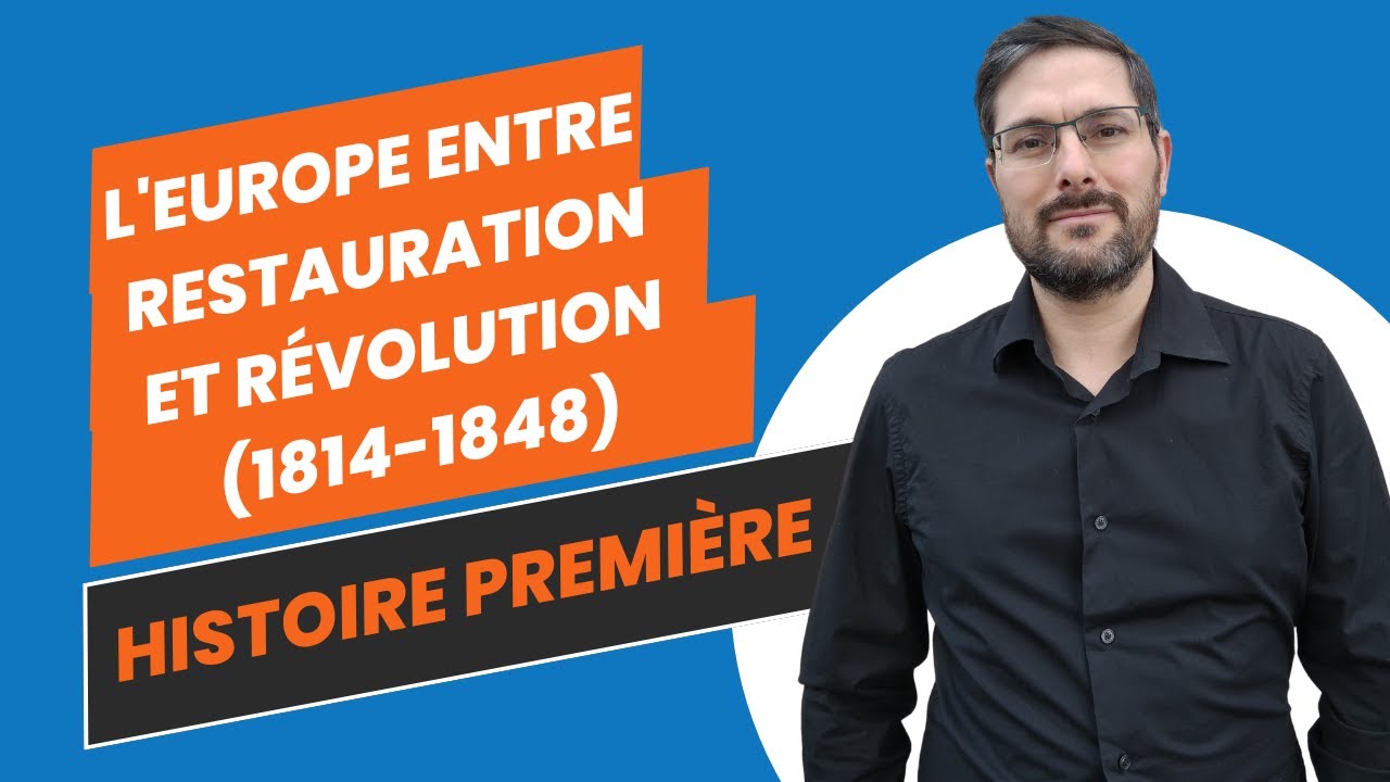 [Histoire 1ere] L'Europe entre restauration et révolution (1814-1848) - cours complet