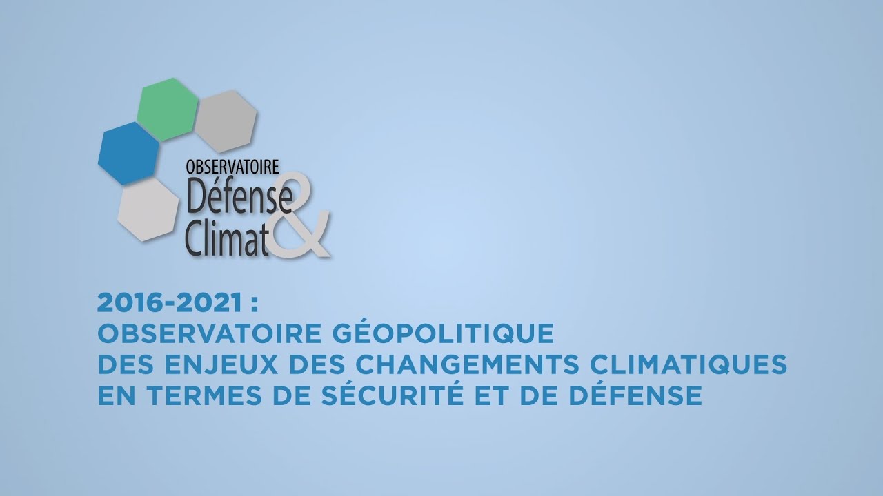 Observatoire géopolitique des enjeux des changements climatiques en termes de sécurité et de défense