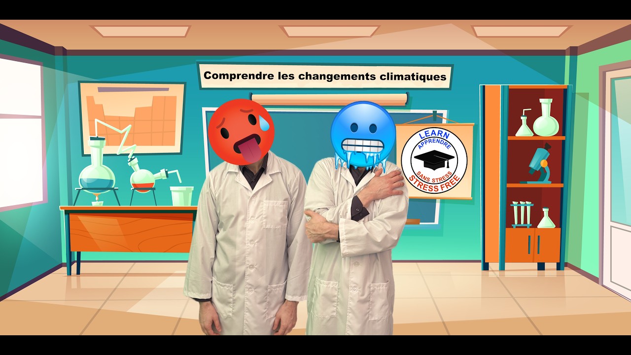 Comprendre les changements climatiques. Apprendre Sans Stress Épisode 5