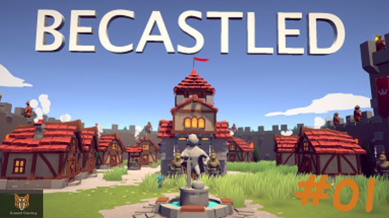 Becastled Episode #01 Construire son château et protéger son royaume!