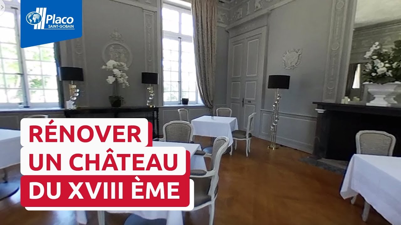 Comment rénover un château du XVIIIème siècle ? [360°] | Trophées Placo® 2019